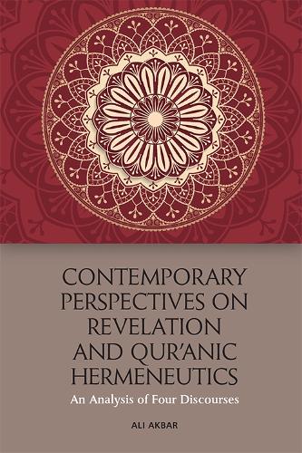 Бумажная книга «Contemporary Perspectives on Revelation and Qur'?Nic Hermeneutics: An Analysis of Four Discourses», автор Али Акбар - фото №1