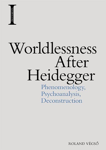 Бумажная книга «Worldlessness After Heidegger: Phenomenology, Psychoanalysis, Deconstruction», автор Роланд Вігс - фото №1