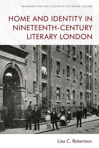 Бумажная книга «Home and Identity in Nineteenth-Century Literary London», автор Лиза К. Робертсон - фото №1