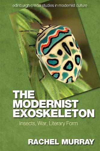 Бумажная книга «The Modernist Exoskeleton: Insects, War and Literary Form», автор Рэйчел Мюррей - фото №1