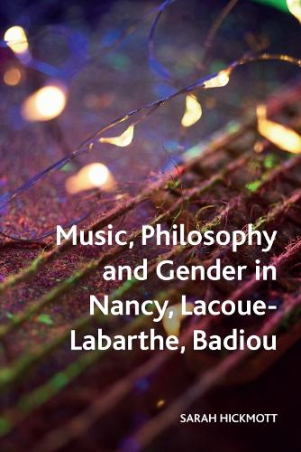 Паперова книга «Music, Philosophy and Gender in Nancy, Lacoue-Labarthe, Badiou», автор Сара Хікмотт - фото №1