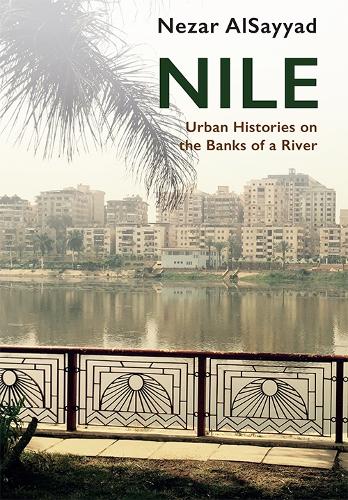 Бумажная книга «Nile: Urban Histories on the Banks of a River», автор Незар АльСайяд - фото №1
