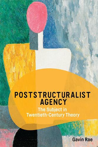 Бумажная книга «Poststructuralist Agency: The Subject in Twentieth-Century Theory», автор Гэвин Рэй - фото №1