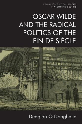 Бумажная книга «Oscar Wilde and the Radical Politics of the Fin De Siecle», автор Диглан О. Донхейл - фото №1
