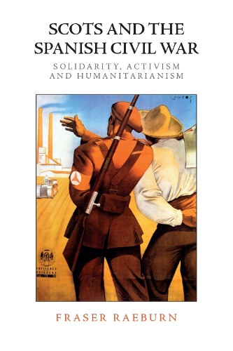 Паперова книга «Scots and the Spanish Civil War: Solidarity, Activism and Humanitarianism», автор Фрейзер Реберн - фото №1