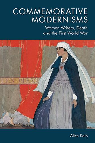 Паперова книга «Commemorative Modernisms: Women Writers, Death and the First World War», автор Еліс Келлі - фото №1