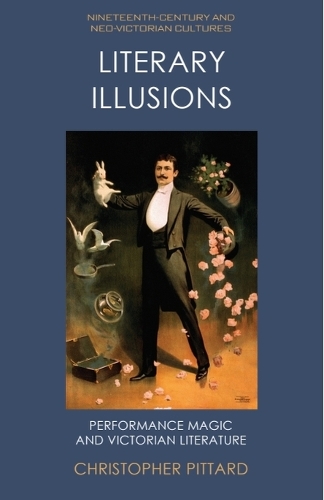Бумажная книга «Literary Illusions: Performance Magic and Victorian Literature», автор Кристофер Питтард - фото №1