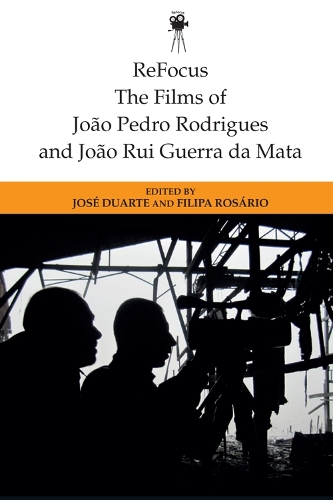 Бумажная книга «Refocus: the Films of Joao Pedro Rodrigues and Joao Rui Guerra Da Mata», авторов Филипа Росарио, Хосе Дуарте - фото №1
