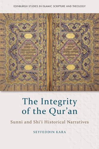 Бумажная книга «The Integrity of the Qur'an: Sunni and Shi'i Historical Narratives», автор Сейфеддин Кара - фото №1