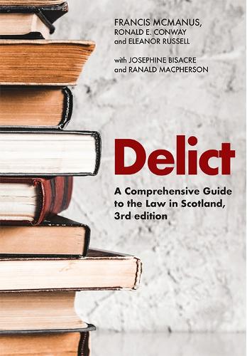 Бумажная книга «Delict: A Comprehensive Guide to the Law in Scotland», авторов Элеонора Рассел, Фрэнсис Макманус, Джозефина Бисакр - фото №1
