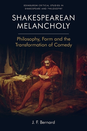 Бумажная книга «Shakespearean Melancholy: Philosophy, Form and the Transformation of Comedy», автор Дж. Ф. Бернард - фото №1