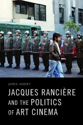 Бумажная книга «Jacques Ranciere and the Politics of Art Cinema», автор Джеймс Харви - фото №1
