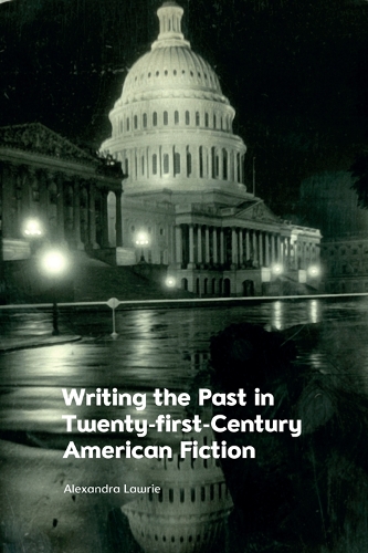 Бумажная книга «Writing the Past in Twenty-First-Century American Fiction», автор Александра Лоури - фото №1