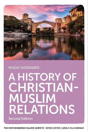 Паперова книга «A History of Christian-Muslim Relations: Second Edition», автор Х'ю Годдард - фото №1