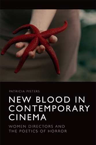 Бумажная книга «New Blood in Contemporary Cinema: Women Directors and the Poetics of Horror», автор Патриция Пистерс - фото №1
