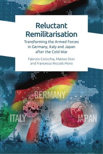 Бумажная книга «Reluctant Remilitarisation: Transforming the Armed Forces in Germany, Italy and Japan After the Cold War», авторов Фабрицио Котиччиа, Франческо Моро, Маттео Диан - фото №1