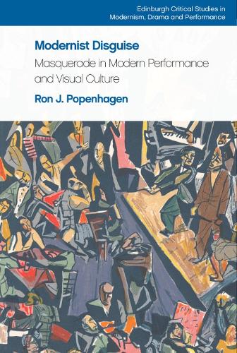 Бумажная книга «Modernist Disguise: Masquerade in Modern Performance and Visual Culture», автор Рон Дж. Попенхаген - фото №1