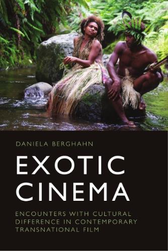 Бумажная книга «Exotic Cinema: Encounters with Cultural Difference in Contemporary Transnational Film», автор Даниэла Бергхан - фото №1
