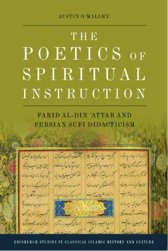 Бумажная книга «The Poetics of Spiritual Instruction: Farid Al-Din ?Attar and Persian Sufi Didacticism», автор Остин О'Мэлли - фото №1