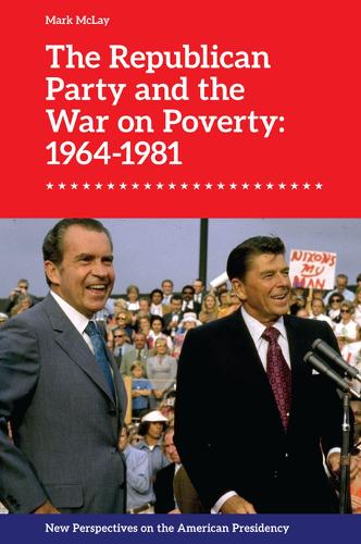 Бумажная книга «The Republican Party and the War on Poverty: 19641981», автор Марк Маклей - фото №1