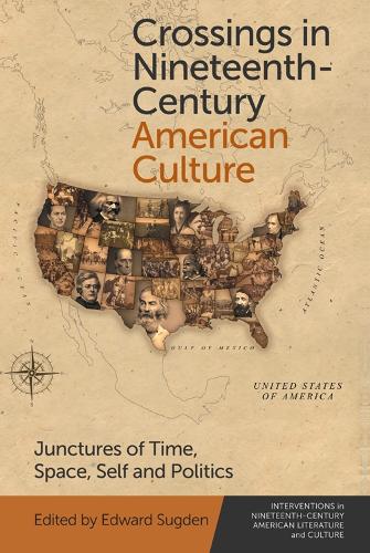 Бумажная книга «Crossings in Nineteenth-Century American Culture: Junctures of Time, Space, Self and Politics», автор Эдвард Сагден - фото №1