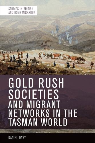 Бумажная книга «Gold Rush Societies, Environments and Migrant Networks in the Tasman World», автор Дэниел Дэви - фото №1