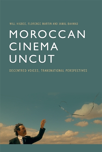 Бумажная книга «Moroccan Cinema Uncut: Decentred Voices, Transnational Perspectives», авторов Фло Мартин, Джамал Бахмад - фото №1