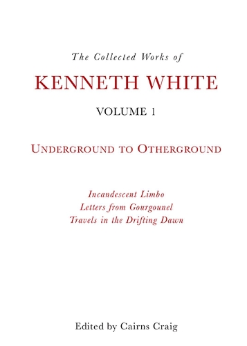 Бумажная книга «The Collected Works of Kenneth White: Volume 1: Underground to Otherground», автор Кеннет Уайт - фото №1