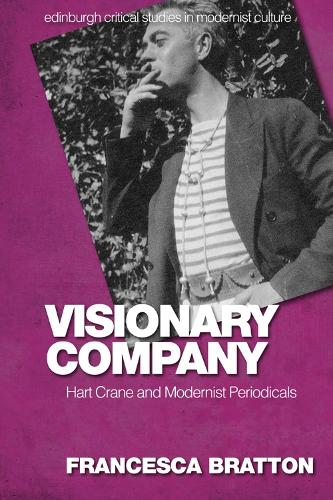 Бумажная книга «Visionary Company: Hart Crane and Modernist Periodicals», автор Франческа Браттон - фото №1