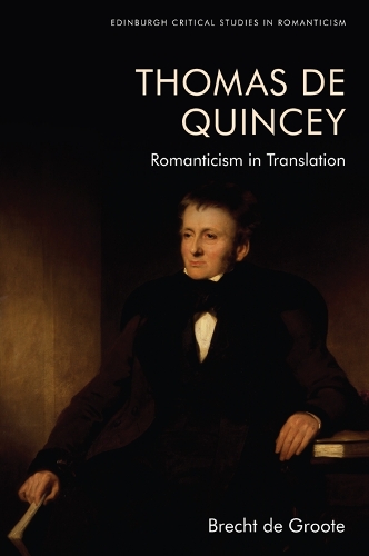 Бумажная книга «Thomas De Quincey, Dark Interpreter: Romanticism in Translation», автор Брехт де Грооте - фото №1