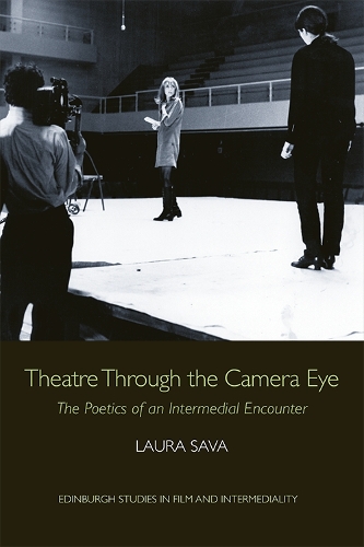 Бумажная книга «Theatre Through the Camera Eye: The Poetics of an Intermedial Encounter», автор Лаура Сава - фото №1
