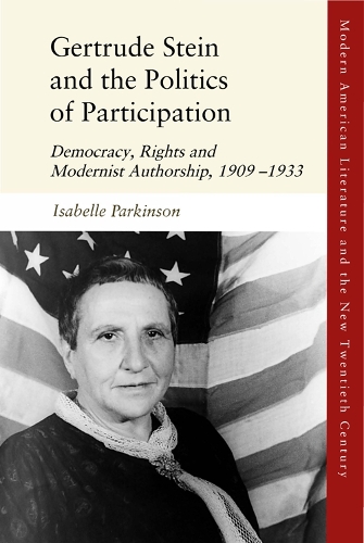 Бумажная книга «Gertrude Stein and the Politics of Participation: Democracy, Rights and Modernist Authorship, 1909 1933», автор Изабель Паркинсон - фото №1