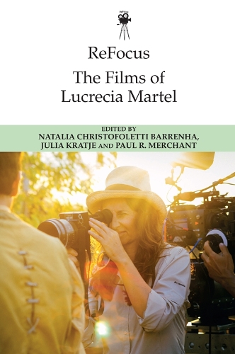 Паперова книга «Refocus: the Films of Lucrecia Martel», авторів Юлія Кратьє, Наталія Крістофолетті Барренга - фото №1