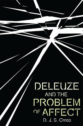 Бумажная книга «Deleuze and the Problem of Affect», автор Д. Дж. С. Кросс - фото №1