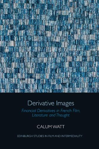 Бумажная книга «Derivative Images: Financial Derivatives in French Film, Literature and Thought», автор Калум Уотт - фото №1
