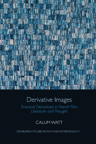 Бумажная книга «Derivative Images: Financial Derivatives in French Film, Literature and Thought», автор Калум Уотт - фото №1