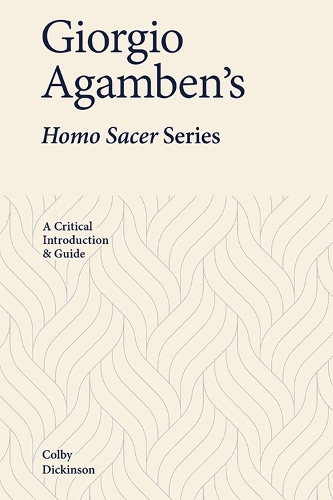 Бумажная книга «Giorgio Agamben's Homo Sacer Series: A Critical Introduction and Guide», автор Колби Дикинсон - фото №1
