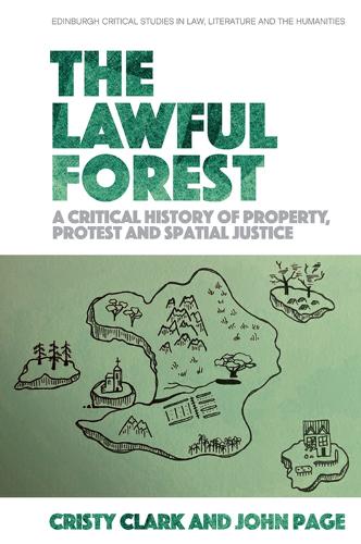 Паперова книга «The Lawful Forest: A Critical History of Property, Protest and Spatial Justice», автор Джон Пейдж - фото №1