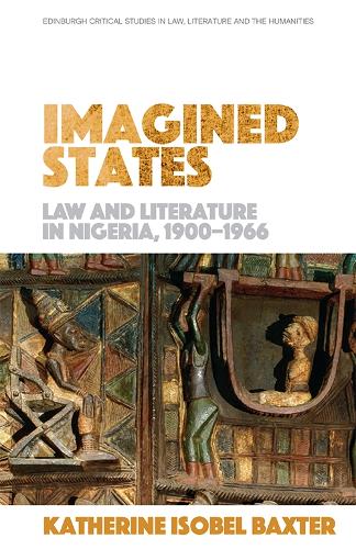 Бумажная книга «Imagined States: Law and Literature in Nigeria 1900-1966», автор Кэтрин Изобель Бакстер - фото №1
