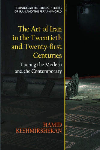 Бумажная книга «The Art of Iran in the Twentieth and Twenty-First Centuries: Tracing the Modern and the Contemporary», автор Хамид Кешмиршекан - фото №1