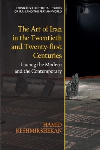 Бумажная книга «The Art of Iran in the Twentieth and Twenty-First Centuries: Tracing the Modern and the Contemporary», автор Хамид Кешмиршекан - фото №1