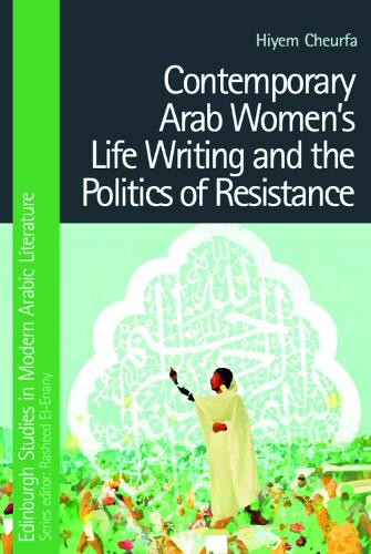 Бумажная книга «Contemporary Arab Women's Life Writing and the Politics of Resistance», автор Хием Чеурфа - фото №1