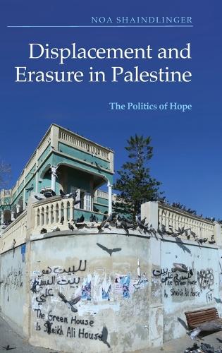 Паперова книга «Displacement and Erasure in Palestine: The Politics of Hope», автор Ноа Шайндлінгер - фото №1