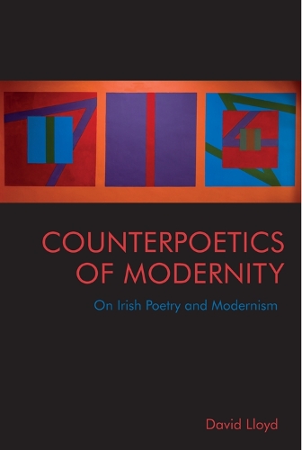 Бумажная книга «Counterpoetics of Modernity: On Irish Poetry and Modernism», автор Дэвид Ллойд - фото №1