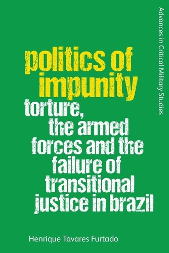 Бумажная книга «Politics of Impunity: Torture, The Armed Forces and the Failure of Justice in Brazil», автор Энрике Таварес Фуртадо - фото №1