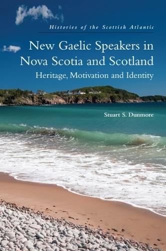 Бумажная книга «New Gaelic Speakers in Nova Scotia and Scotland: Heritage, Motivation and Identity», автор Стюарт С. Данмор - фото №1