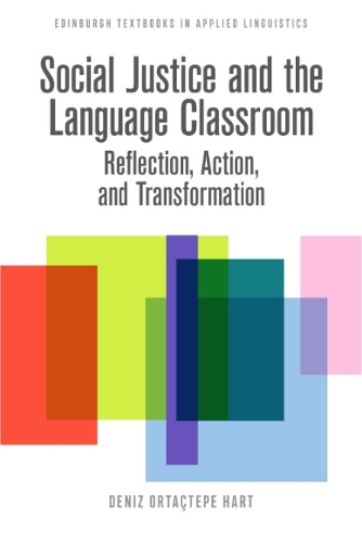 [object Object] «Social Justice and the Language Classroom: Reflection, Action, and Transformation», автор Деніз Орта тепе Харт - фото №1