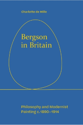 Бумажная книга «Bergson in Britain: Philosophy and Modernist Painting, c. 1890-1914», автор Шарлотта де Милль - фото №1