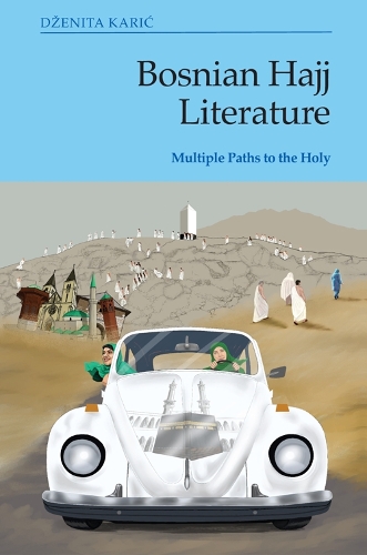 Бумажная книга «Bosnian Hajj Literature: Multiple Paths to the Holy» - фото №1