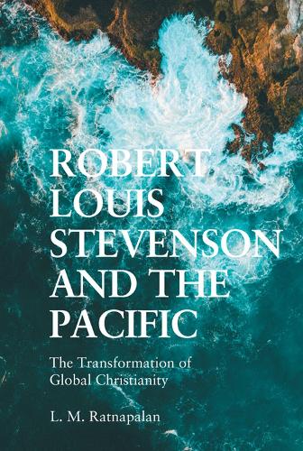 Паперова книга «Robert Louis Stevenson and the Pacific: The Transformation of Global Christianity», автор Л. М. Ратнапалан - фото №1